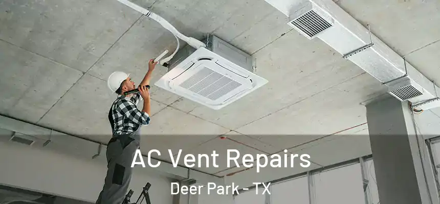  AC Vent Repairs Deer Park - TX