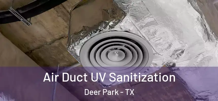  Air Duct UV Sanitization Deer Park - TX