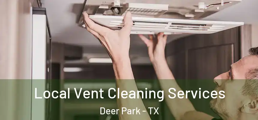  Local Vent Cleaning Services Deer Park - TX