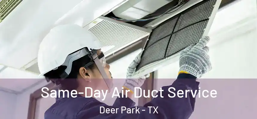  Same-Day Air Duct Service Deer Park - TX